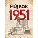 Můj rok 1951 - Alena Breuerová – Hledejceny.cz