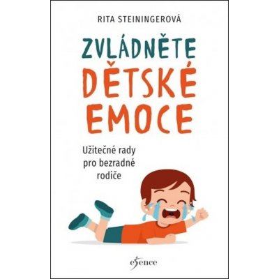 Zvládněte dětské emoce - Steininger Rita – Hledejceny.cz