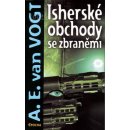 Isherské obchody se zbraněmi - Vogt A.E.