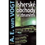 Isherské obchody se zbraněmi - Vogt A.E. – Sleviste.cz