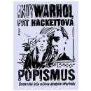 Popismus. Šedesátá léta očima Andyho Warhola - Pat Hackettová, Andy Warhol - Argo