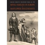 Families Directly Descended from All the Royal Families in Europe 495 to 1932 & Mayflower Descendants Rixford Elizabeth M.Paperback – Hledejceny.cz