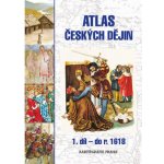Atlas českých dějin – 1.díl do r. 1618 – – Hledejceny.cz