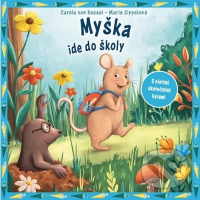 Myška ide do školy - Carola von Kessel, Marie Zippel Ilustrátor – Zboží Mobilmania