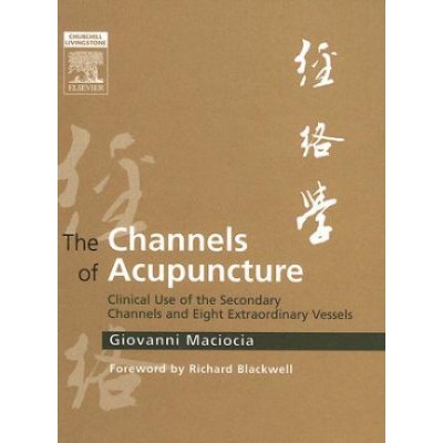 The Channels of Acupuncture - G. Maciocia Clinical