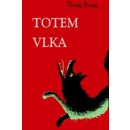 Totem vlka. Velký čínský román - Ťiang Žung