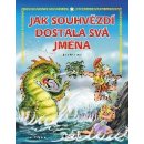 Jak souhvězdí dostala svá jména - Eislerová Jana