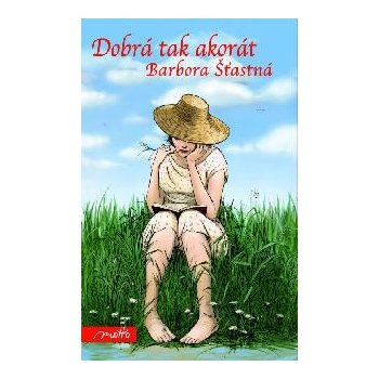 Dobrá tak akorát - Barbora Šťastná