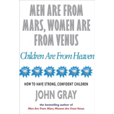 Men are from Mars, Women are from Venus a - J. Gray