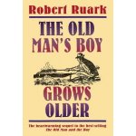 The Old Man's Boy Grows Older Ruark RobertPaperback – Hledejceny.cz