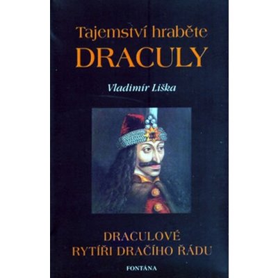 Tajemství hraběte Drákuly -- Drákulové rytíři dračího řádu - Vladimír Liška