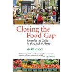 Closing the Food Gap: Resetting the Table in the Land of Plenty Winne MarkPaperback – Hledejceny.cz