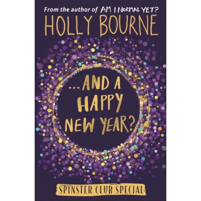 ...And a Happy New Year? The Spinster Club S... Holly Bourne