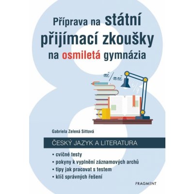 Příprava na státní přijímací zkoušky na osmiletá gymnázia - Český jazyk - Gabriela Zelená Sittová