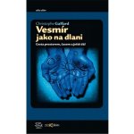 Vesmír jako na dlanii - Christopher Galfard – Hledejceny.cz