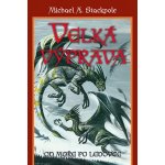 Velká výprava - Od moře po ledovce - Michael A. Stackpole – Sleviste.cz