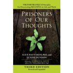 Prisoners of Our Thoughts: Viktor Frankl's Principles for Discovering Meaning in Life and Work Pattakos AlexPaperback – Hledejceny.cz