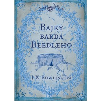 Bajky barda Beedleho - Joanne Kathleen Rowlingová