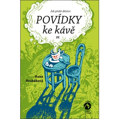 Povídky ke kávě IV. aneb Jak přežít dětství - Hana Hrabáková