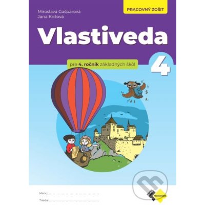 Vlastiveda 4 pre 4. ročník ZŠ - Jana Krížová, Miroslava Gašparová – Sleviste.cz