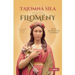 Tajomná sila svätej Filomény - Jan Alois Dreml – Hledejceny.cz