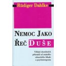 Nemoc jako řeč duše - Ruediger Dahlke