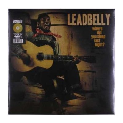 Leadbelly - Where Did You Sleep Last Night? LTD LP – Hledejceny.cz