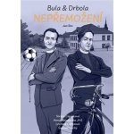 Bula & Drbola - Nepřemožení – Hledejceny.cz