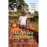 Adolfo Vladana Gomes - Na Afriku zapomeň – Zbozi.Blesk.cz