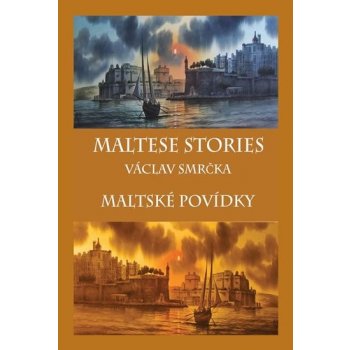 Maltské povídky / Maltese Stories ČJ, AJ - Smrčka Václav