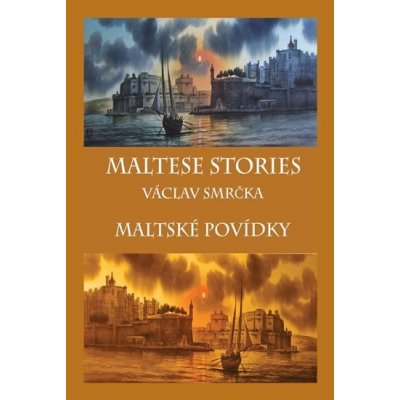 Maltské povídky / Maltese Stories ČJ, AJ - Smrčka Václav