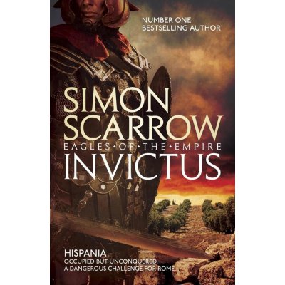 Eagles of the Empire - Invictus - Scarrow, Simon