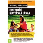 Omezující mateřská láska Kniha - Někrasov Anatolij – Zboží Mobilmania