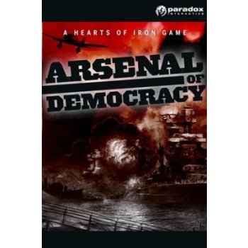 Arsenal of Democracy: A Hearts of Iron Game