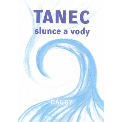 Tanec slunce a vodičky - Dévi Dagmar Daggy