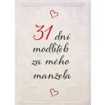 31 dní modliteb za mého manžela - Spol. autorů – Hledejceny.cz