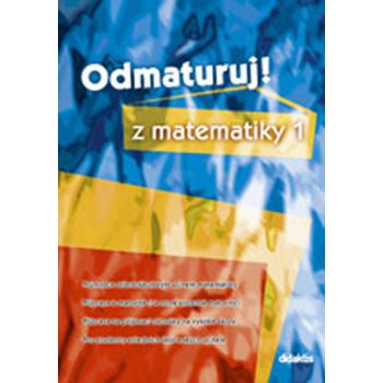 Odmaturuj z matematiky 1 logika, geometrie a kombinatorika, rovnice a nerovnice, výrazy a funkce Čermák, P.