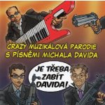 David Michal - Je třeba zabít Davida! - Muzikál CD – Hledejceny.cz