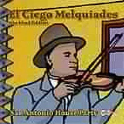 El Ciego Melquiades - San Antonio House Party CD