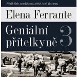 Geniální přítelkyně 3 – Hledejceny.cz