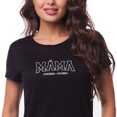 Dámské tričko MÁMA a jména dětí VPŘEDU Černá, Bílá – Zboží Dáma