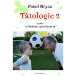 Tátologie 2 aneb nefňukejte a pochlapte se - Pavel Brycz – Hledejceny.cz