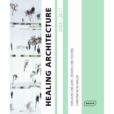 Healing Architecture 2004-2017 Forschung und Lehre