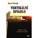 Vertikální divadlo – Douda Karel – Hledejceny.cz