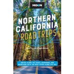 Moon Northern California Road Trips: Drives Along the Coast, Redwoods, and Mountains with the Best Stops Along the Way Thornton StuartPaperback – Hledejceny.cz