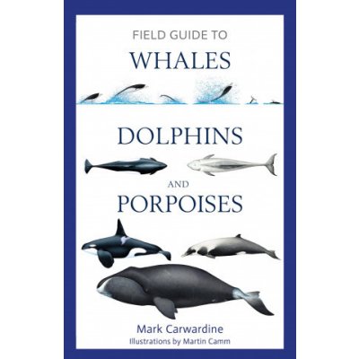 Field Guide to Whales, Dolphins and Porpoises