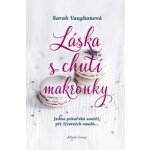 Láska s chutí makronky - Vaughanová Sarah – Sleviste.cz