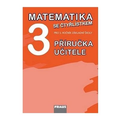 Matematika se Čtyřlístkem pro 3.roč.pro ZŠ PU – Hledejceny.cz