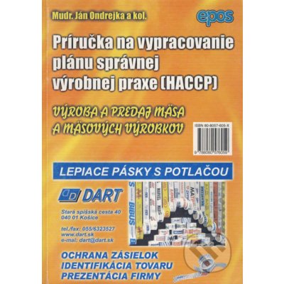 Príručka na vypracovanie plánu správnej výrobnej praxe - HACCP - Ján Ondrejka a kolektív
