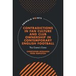 Contradictions in Fan Culture and Club Ownership in Contemporary English Football – Hledejceny.cz